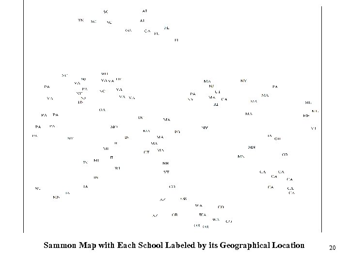 Sammon Map with Each School Labeled by its Geographical Location 20 