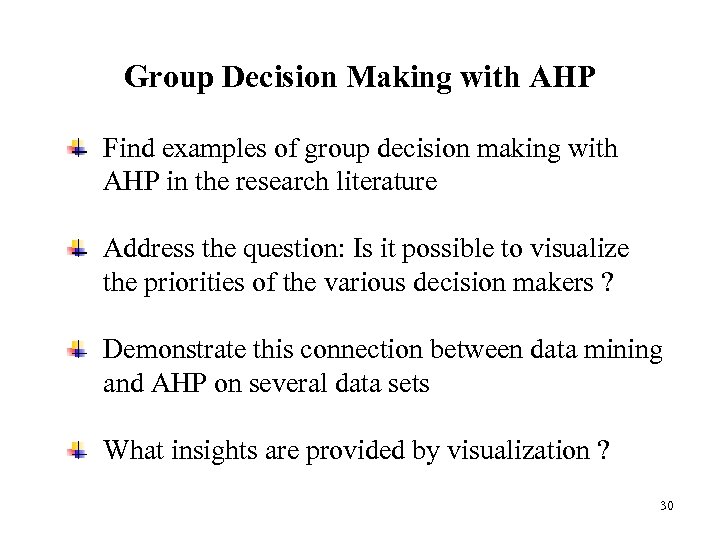 Group Decision Making with AHP Find examples of group decision making with AHP in