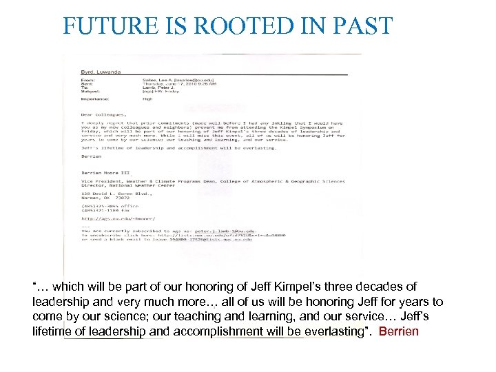FUTURE IS ROOTED IN PAST “… which will be part of our honoring of