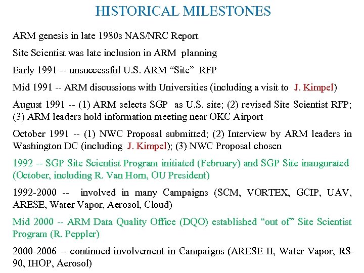 HISTORICAL MILESTONES ARM genesis in late 1980 s NAS/NRC Report Site Scientist was late