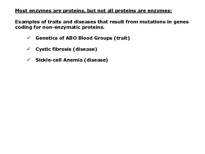 Most enzymes are proteins, but not all proteins are enzymes: Examples of traits and