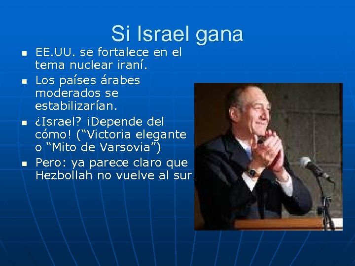 Si Israel gana n n EE. UU. se fortalece en el tema nuclear iraní.