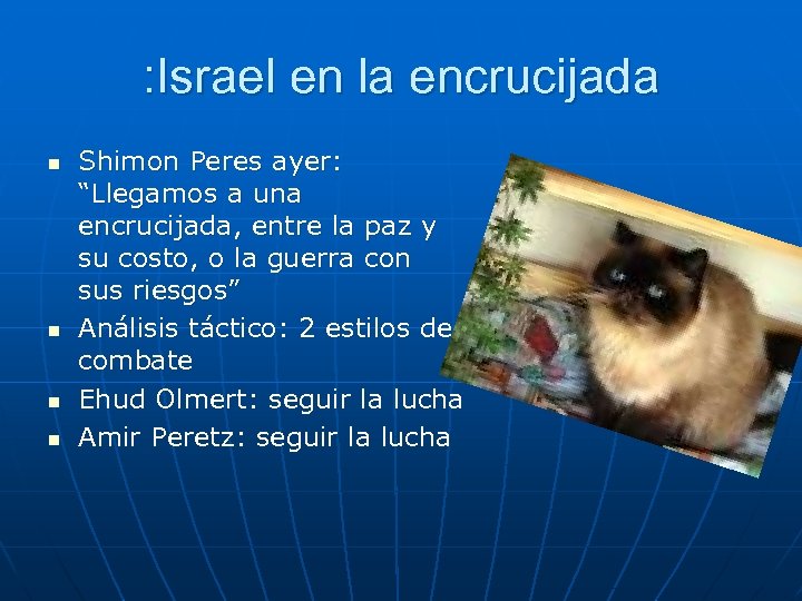 : Israel en la encrucijada n n Shimon Peres ayer: “Llegamos a una encrucijada,