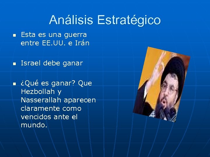 Análisis Estratégico n n n Esta es una guerra entre EE. UU. e Irán