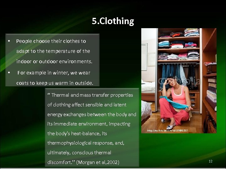 5. Clothing • People choose their clothes to adapt to the temperature of the