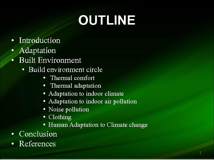 OUTLINE • Introduction • Adaptation • Built Environment • Build environment circle • •