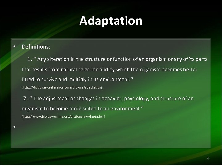 Adaptation • Definitions: 1. ‘‘ Any alteration in the structure or function of an