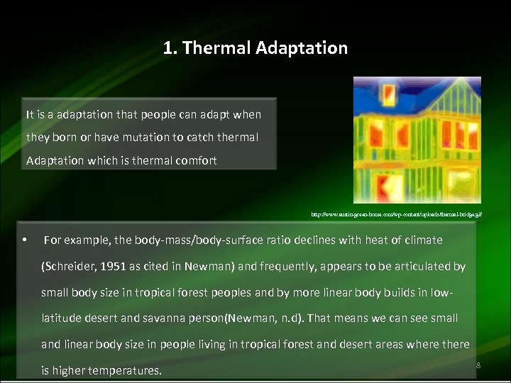 1. Thermal Adaptation It is a adaptation that people can adapt when they born