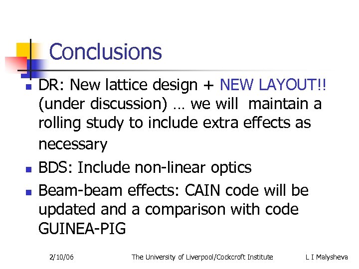 Conclusions n n n DR: New lattice design + NEW LAYOUT!! (under discussion) …