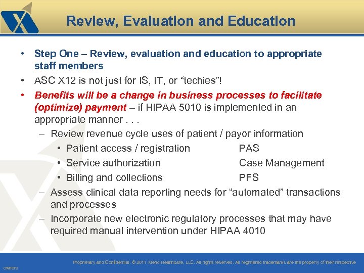Review, Evaluation and Education • Step One – Review, evaluation and education to appropriate