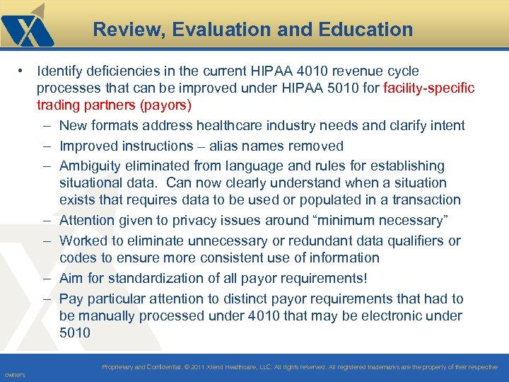 Review, Evaluation and Education • Identify deficiencies in the current HIPAA 4010 revenue cycle
