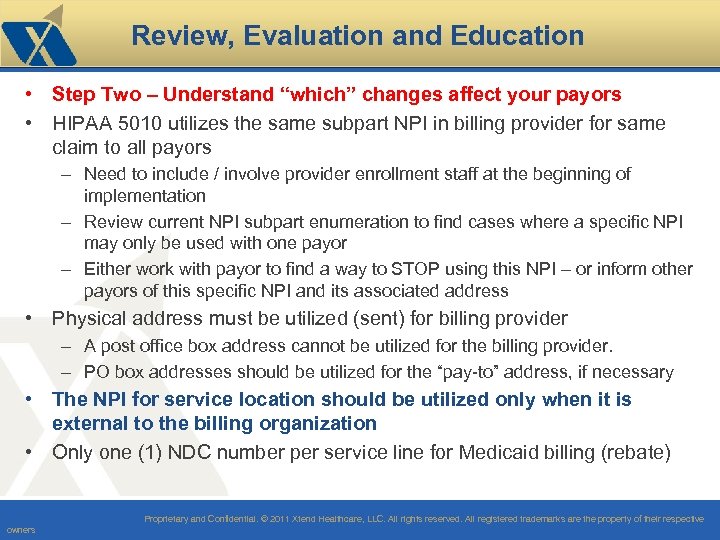 Review, Evaluation and Education • Step Two – Understand “which” changes affect your payors