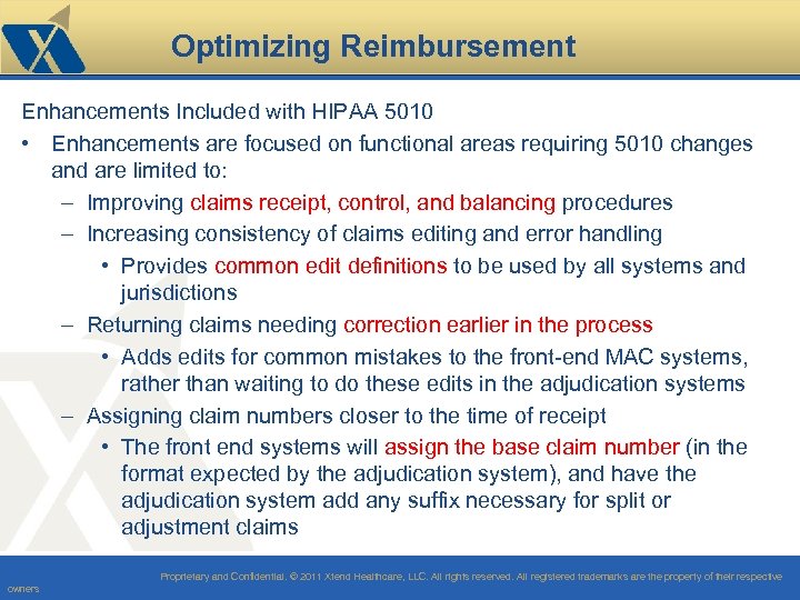 Optimizing Reimbursement Enhancements Included with HIPAA 5010 • Enhancements are focused on functional areas