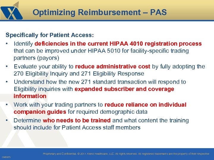 Optimizing Reimbursement – PAS Specifically for Patient Access: • Identify deficiencies in the current