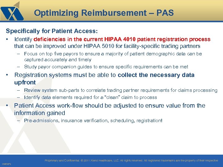 Optimizing Reimbursement – PAS Specifically for Patient Access: • Identify deficiencies in the current