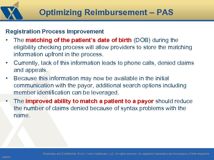 Optimizing Reimbursement – PAS Registration Process Improvement • The matching of the patient’s date