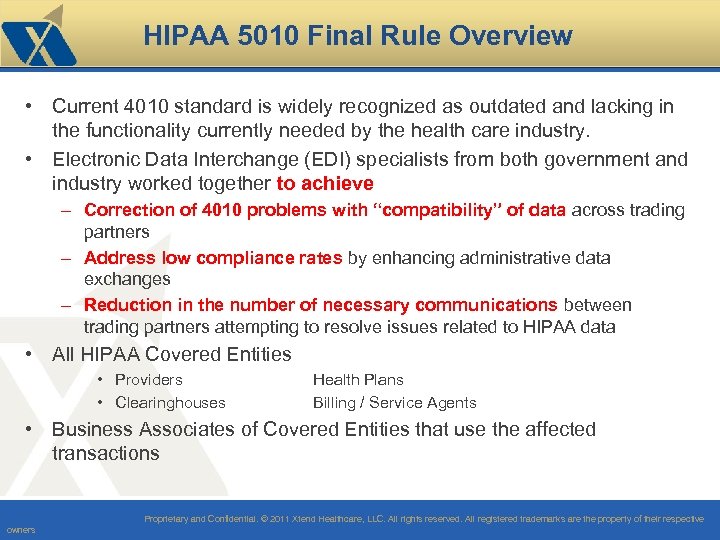 HIPAA 5010 Final Rule Overview • Current 4010 standard is widely recognized as outdated