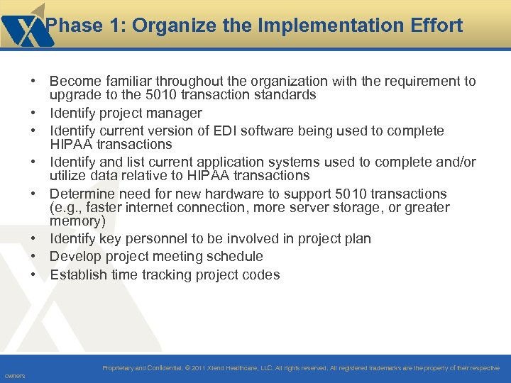 Phase 1: Organize the Implementation Effort • Become familiar throughout the organization with the