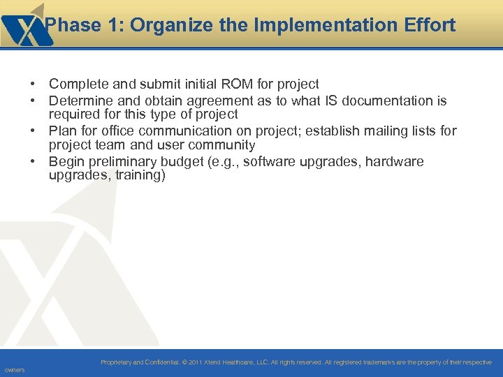 Phase 1: Organize the Implementation Effort • Complete and submit initial ROM for project