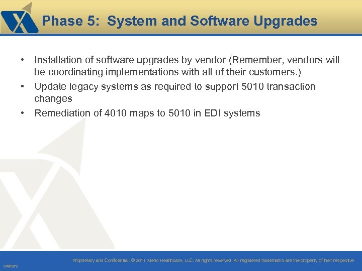 Phase 5: System and Software Upgrades • Installation of software upgrades by vendor (Remember,