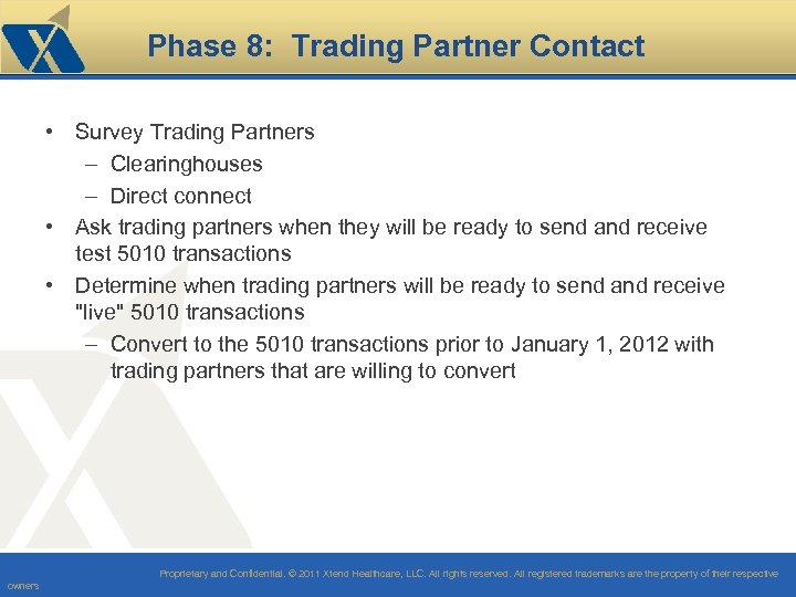 Phase 8: Trading Partner Contact • Survey Trading Partners – Clearinghouses – Direct connect