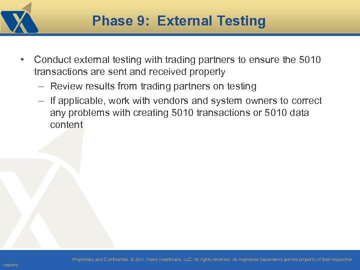 Phase 9: External Testing • Conduct external testing with trading partners to ensure the