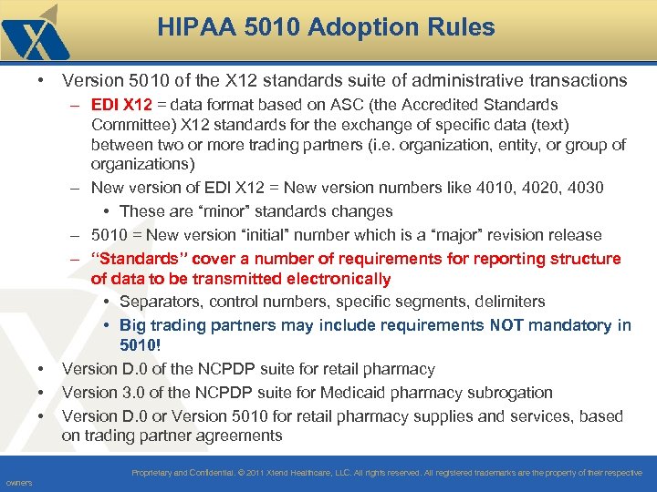 HIPAA 5010 Adoption Rules • Version 5010 of the X 12 standards suite of