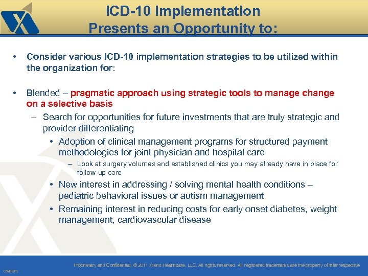 ICD-10 Implementation Presents an Opportunity to: • Consider various ICD-10 implementation strategies to be