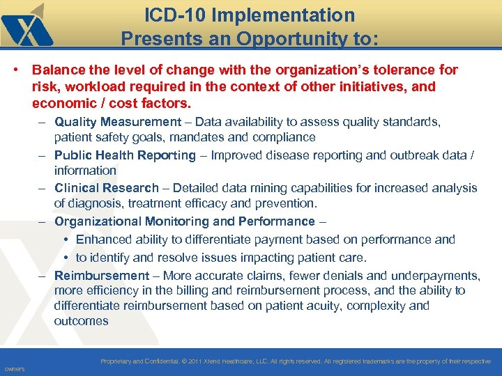 ICD-10 Implementation Presents an Opportunity to: • Balance the level of change with the