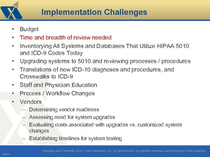 Implementation Challenges • Budget • Time and breadth of review needed • Inventorying All