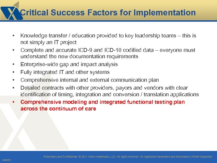 Critical Success Factors for Implementation • • Knowledge transfer / education provided to key