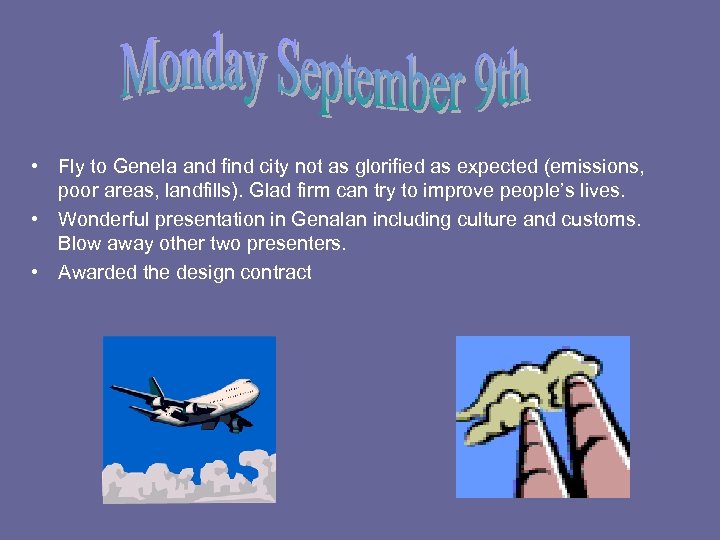  • Fly to Genela and find city not as glorified as expected (emissions,