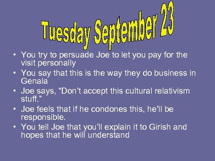  • You try to persuade Joe to let you pay for the visit