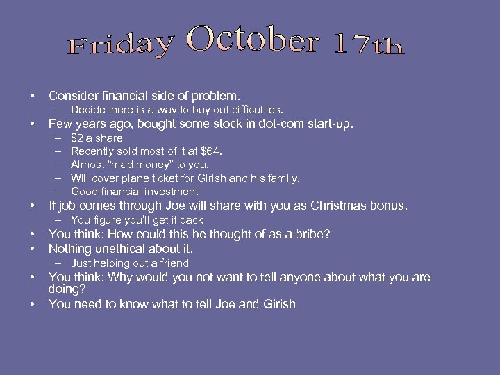  • Consider financial side of problem. – Decide there is a way to