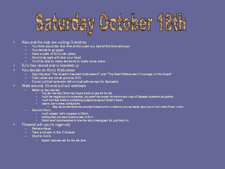  • Alex and the kids are visiting Grandma – – – • •