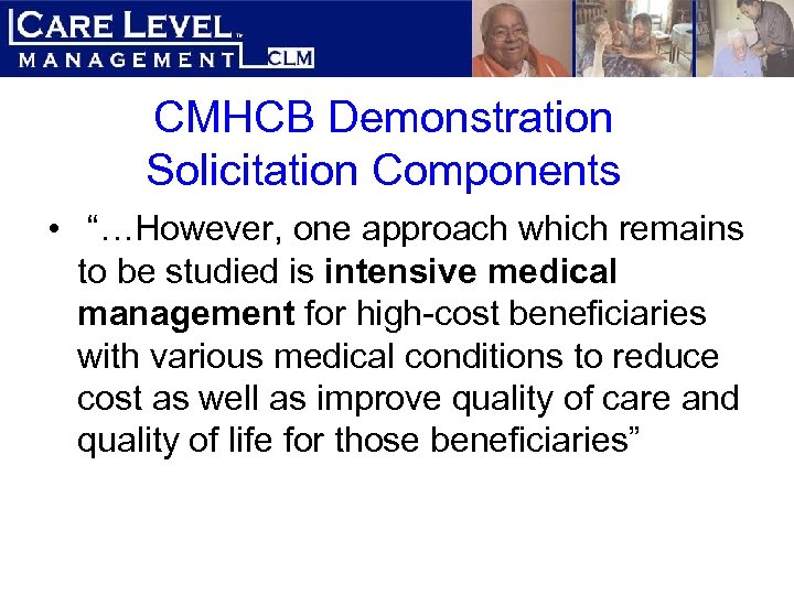 CMHCB Demonstration Solicitation Components • “…However, one approach which remains to be studied is