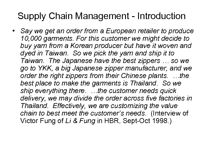 Supply Chain Management - Introduction • Say we get an order from a European