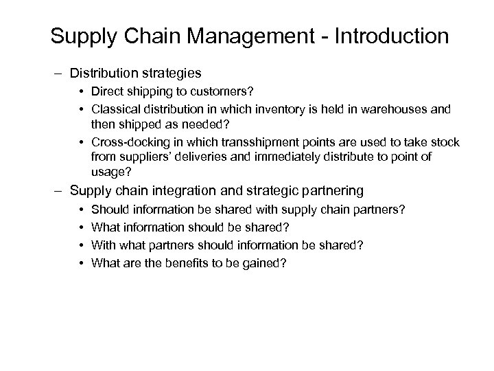 Supply Chain Management - Introduction – Distribution strategies • Direct shipping to customers? •