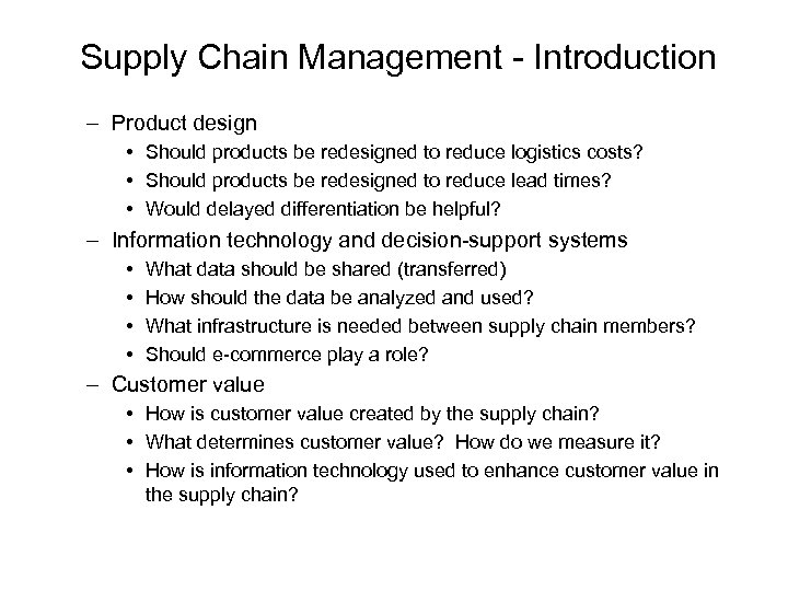 Supply Chain Management - Introduction – Product design • Should products be redesigned to