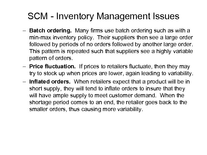SCM - Inventory Management Issues – Batch ordering. Many firms use batch ordering such