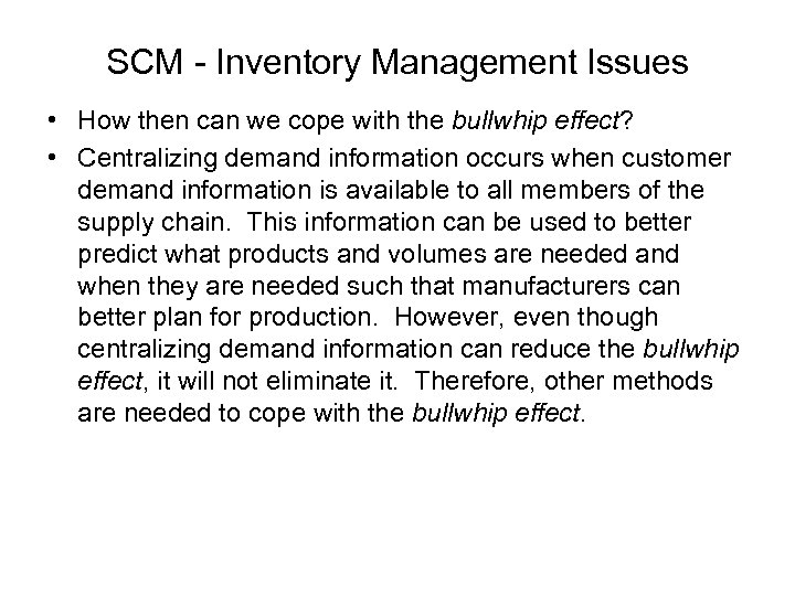 SCM - Inventory Management Issues • How then can we cope with the bullwhip