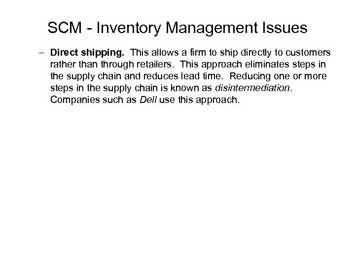 SCM - Inventory Management Issues – Direct shipping. This allows a firm to ship