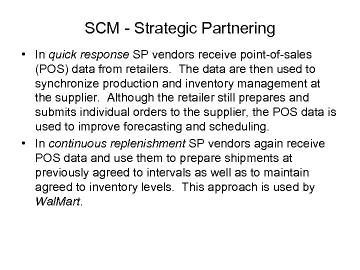 SCM - Strategic Partnering • In quick response SP vendors receive point-of-sales (POS) data