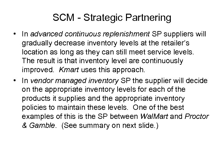 SCM - Strategic Partnering • In advanced continuous replenishment SP suppliers will gradually decrease