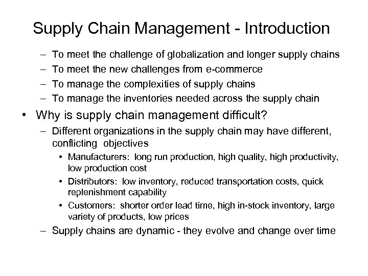 Supply Chain Management - Introduction – – To meet the challenge of globalization and