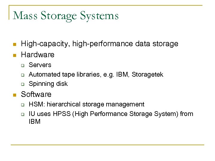 Mass Storage Systems n n High-capacity, high-performance data storage Hardware q q q n