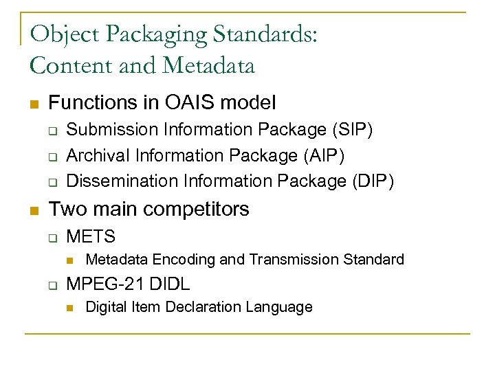 Object Packaging Standards: Content and Metadata n Functions in OAIS model q q q