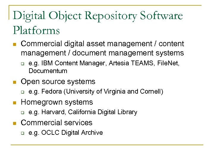 Digital Object Repository Software Platforms n Commercial digital asset management / content management /