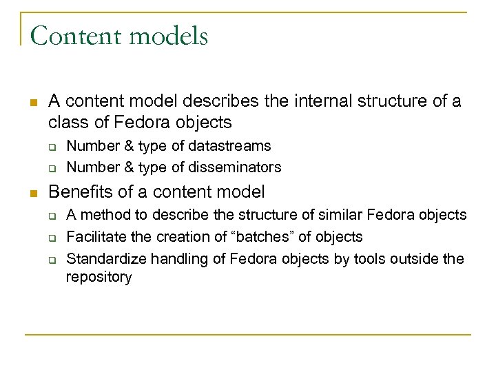 Content models n A content model describes the internal structure of a class of