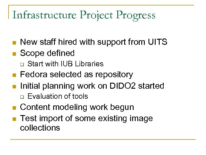 Infrastructure Project Progress n n New staff hired with support from UITS Scope defined